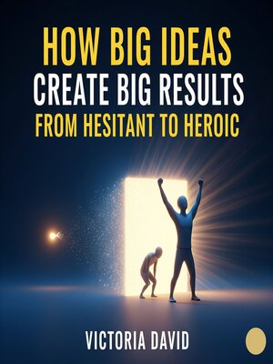 cover image of How Big Ideas Create Big Results